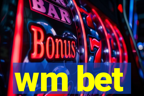 wm bet